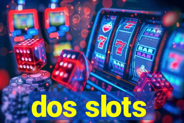 dos slots